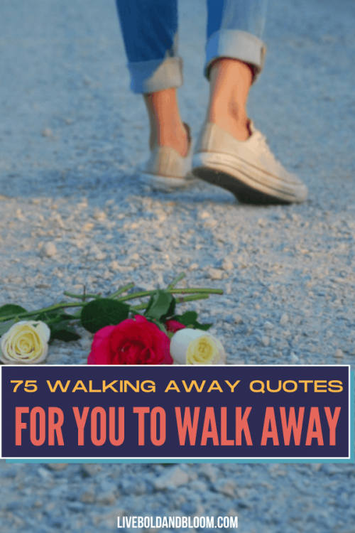 If you are looking for a motivation to walk away, this is the post for you. We have collected 75 walking away quotes for you.
