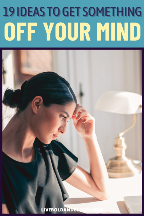 There are moments when things just won't get off your mind. Learn how to get something off your mind as you read this post.