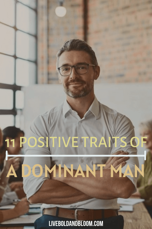 Dominant behavior sometimes exerts strength of character and presence that others can follow. Learn the signs of a dominant man that are super positive.