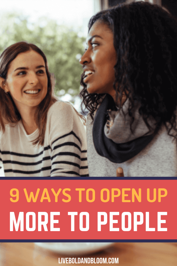 You find it hard to say your mind even to your loved ones and freinds. Read this post and learn the ways on how to open up to people.
